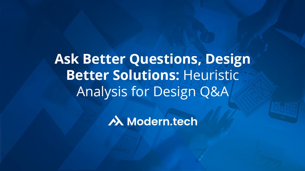 Ask Better Questions, Design Better Solutions: Heuristic Analysis for Design Q&A5